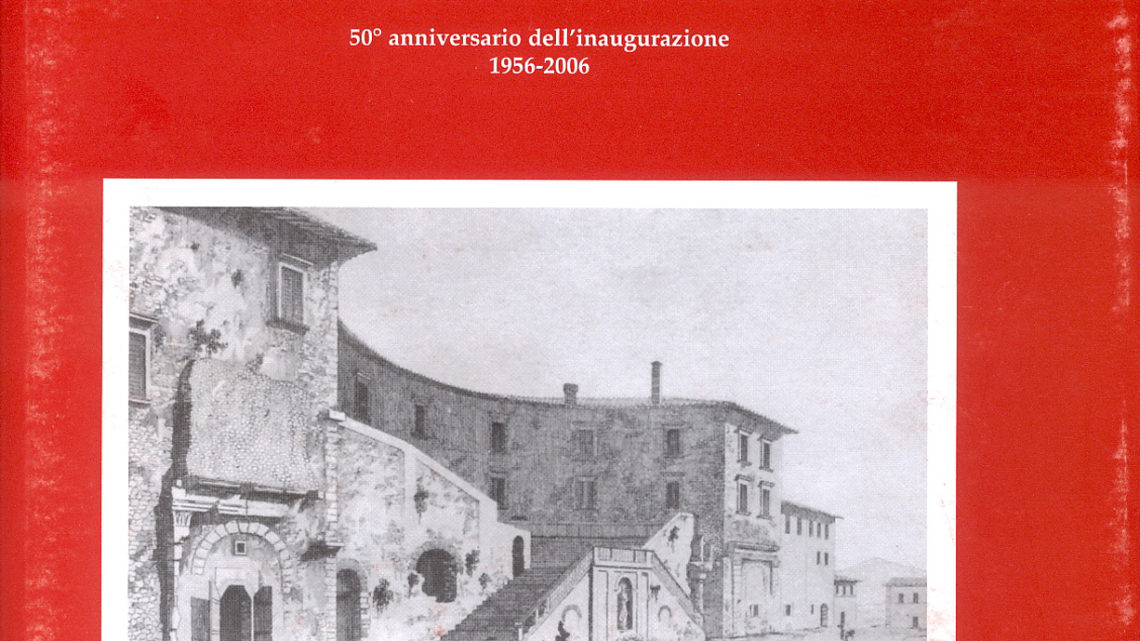 IL MUSEO NAZIONALE ARCHEOLOGICO DI PALESTRINA NEL 50° ANNIVERSARIO DELL’INAUGURAZIONE 1956-2006