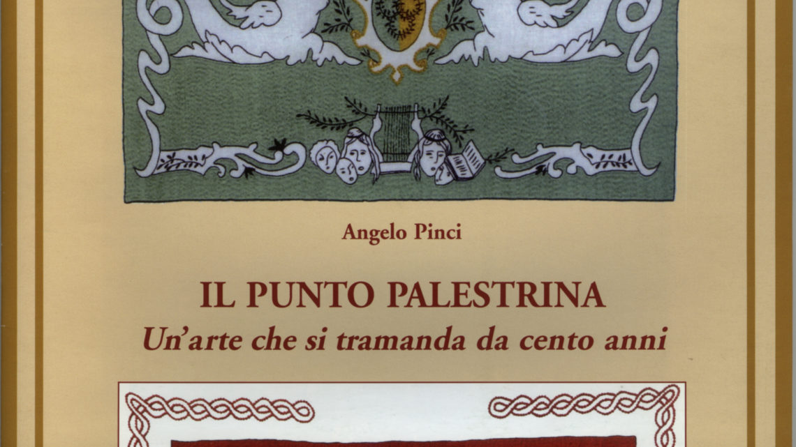 IL PUNTO PALESTRINA. UN’ARTE CHE SI TRAMANDA DA CENTO ANNI