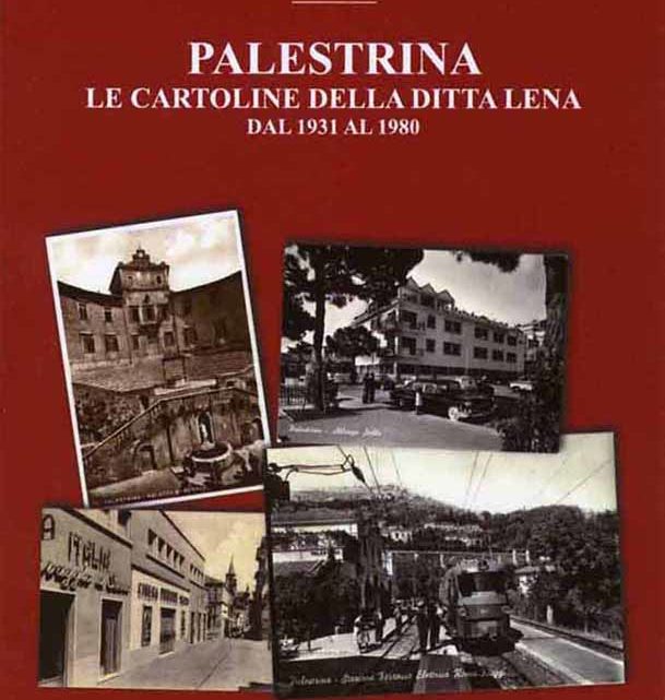 PALESTRINA. LE CARTOLINE DELLA DITTA LENA DAL 1931 AL 1980