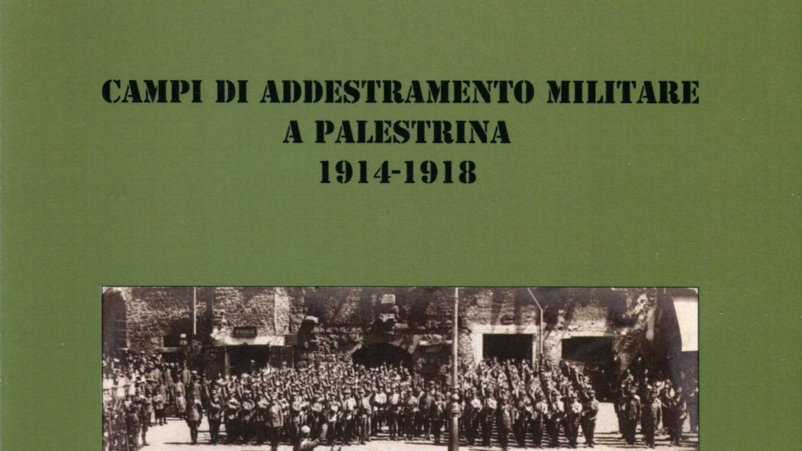 CAMPI DI ADDESTRAMENTO MILITARE A PALESTRINA 1914-1918