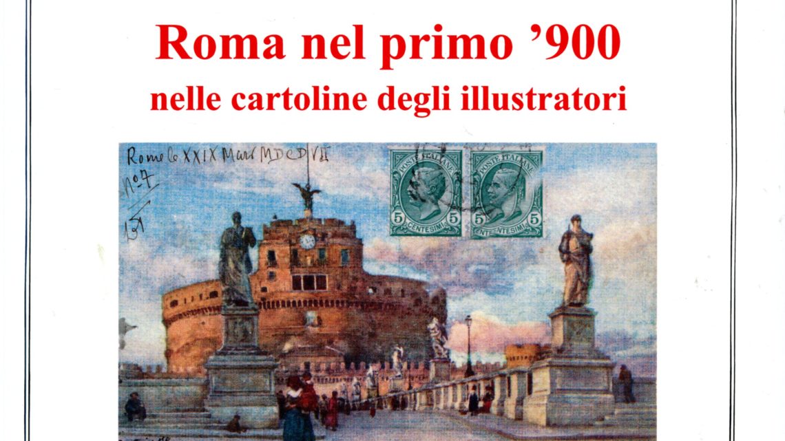 ROMA NEL PRIMO ‘900 NELLE CARTOLINE DEGLI ILLUSTRATORI